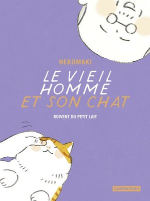 cover image of Le vieil homme et son chat (Tome 4) --Boivent du petit lait